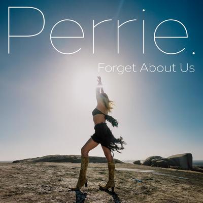 Forget About Us (Extended) By Perrie's cover