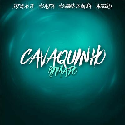 Cavaquinho Ritmado (feat. MC VITINHO DO HELIPA) (feat. MC VITINHO DO HELIPA) By DJ Vilão DS, Mc Mj Ta, MC Tcheli, MC VITINHO DO HELIPA's cover