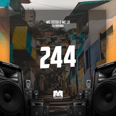 244 By MC Teteu, MC LD, DJ Bokinha's cover