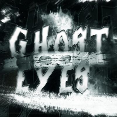 Ghost Eyes By Bgnzinho's cover