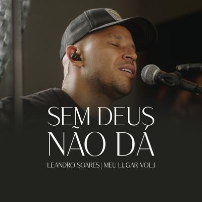 Sem Deus Não Dá's cover