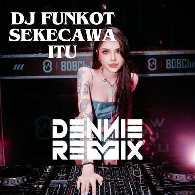 DJ FUNKOT SEKECEWA ITU's cover