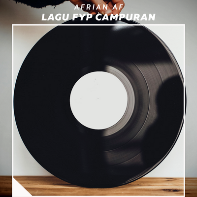 Lagu Fyp Campuran's cover