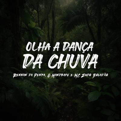 Olha a Dança da Chuva By O Mandrake, Rennan da Penha, MC Zudo Boladão, Baile da Selva Oficial, Selva Music's cover