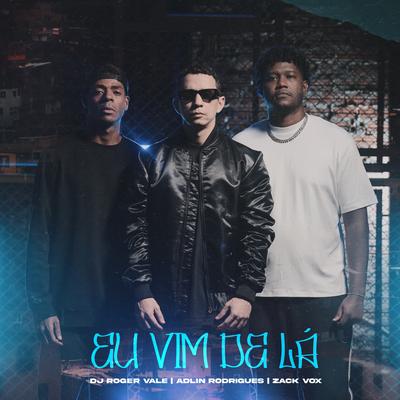 Eu Vim de Lá By DJ Roger Vale, Adlin Rodrigues, Zack Vox, Todah Urban's cover