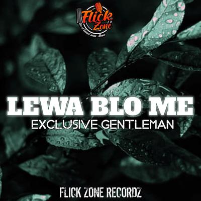 Lewa Blo Me-Exclusive Gentleman (Flick Zone 2024)'s cover