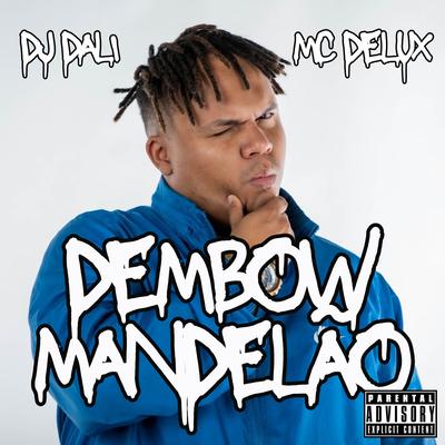 Dembow Mandelão By DJ Dali, Mc Delux's cover