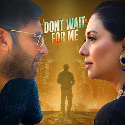 Don't Wait For Me (Short-Film)'s cover