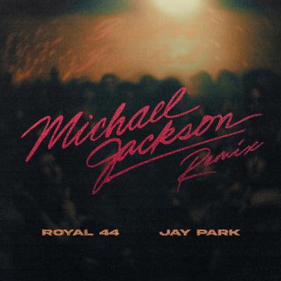 Michael Jackson (Remix) (Feat. Jay Park) By Royal 44, Jay Park's cover