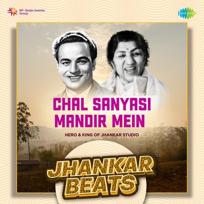 Chal Sanyasi Mandir Mein - Jhankar Beats's cover