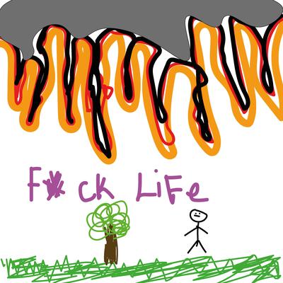 F*ck Life's cover