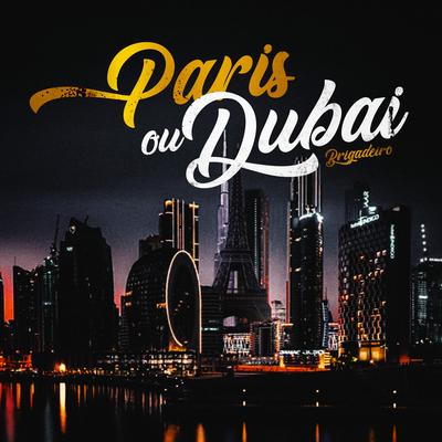 Paris ou Dubai By Brigadeiro's cover