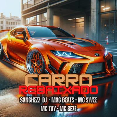 Carro Rebaixado (feat. Mc Toy & Mc Se7e) (feat. Mc Toy & Mc Se7e)'s cover