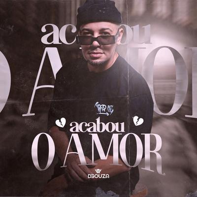 Acabou o Amor By Dsouza's cover