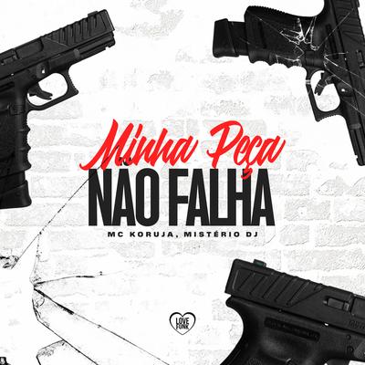 Minha Peça Nao Falha By Love Funk, Mistério Dj, Mc Koruja's cover