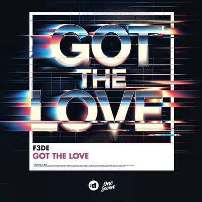 Got The Love By F3DE's cover