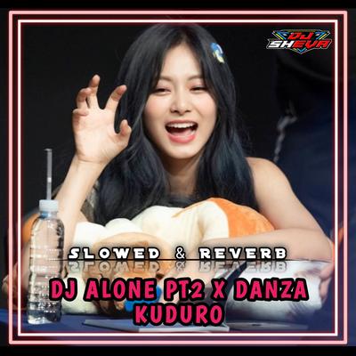 DJ ALONE PT2 X DANZA KUDURO SLOWED REVERB's cover