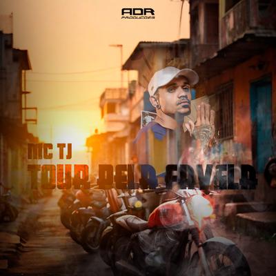 Tour pela Favela By Mc Tj, DJ ADR's cover