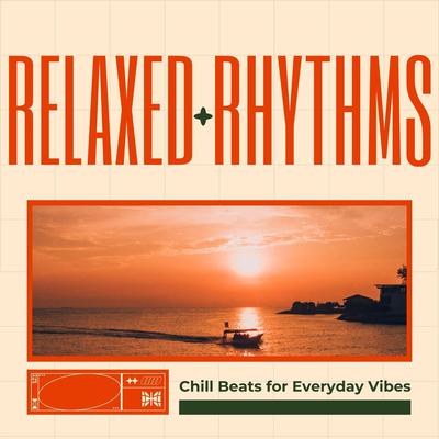 Relaxed Rhythms: Chill Beats for Everyday Vibes's cover