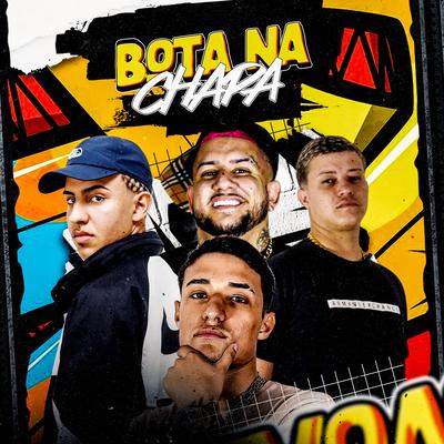 Bota na Chapa By DJ Orelha Mpc, MC Dalemanha, DG DO BROOKLYN, Dj CN da Terrinha's cover