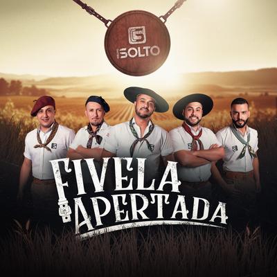 Fivela Apertada By Grupo Solto's cover