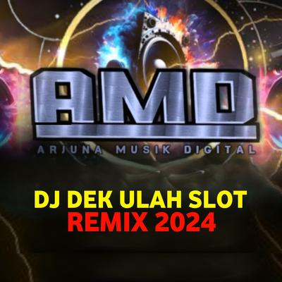 Dek Ulah Slot Remix's cover