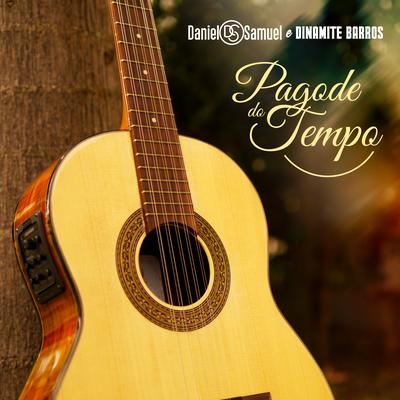 Pagode do Tempo By Daniel & Samuel, Dinamite Barros's cover