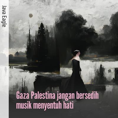 Gaza Palestina Jangan Bersedih Musik Menyentuh Hati's cover