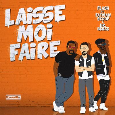 Laisse moi faire By Dj Flash, Fatman Scoop, Dr. Beriz's cover