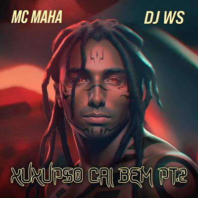 Xuxupso Cai Bem, Pt. 2 By Mc Maha, DJ WS's cover