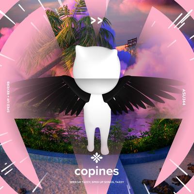 copines - sped up + reverb By sped up + reverb tazzy, sped up songs, Tazzy's cover