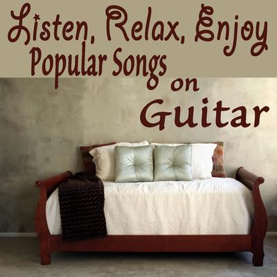 Listen, Relax, Enjoy: Popular Songs on Guitar's cover