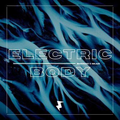 Electric Body By Mandrazo, XBlaze's cover