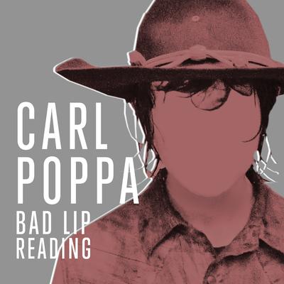 Carl Poppa (feat. Carl G.) By Bad Lip Reading, Carl G.'s cover
