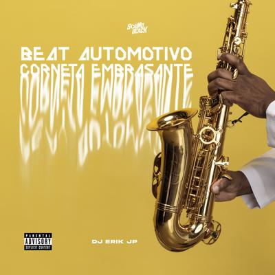 Beat Automotivo-Corneta Embrasante By DJ Erik JP's cover