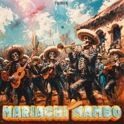 Mariachi Mambo By Thumpa's cover