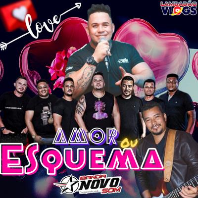 Amor ou Esquema (Cover) By Banda Novo Som MT, Lambadao Vlogs Oficial's cover
