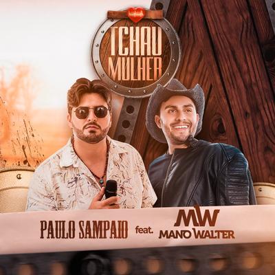 Vaquejada é a minha paixão (tchau mulher) [feat. Mano Walter] By Paulo Sampaio, Mano Walter's cover