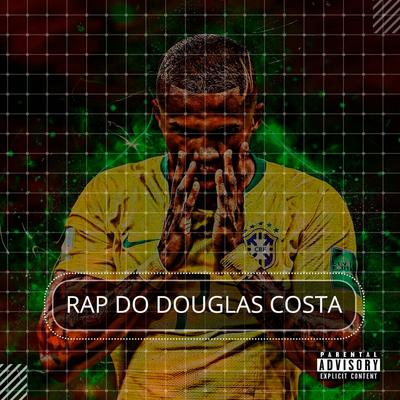 Rap do Douglas Costa By Kanhanga, Felícia Rock's cover