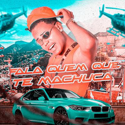 Fala Quem Que Te Machuca By Dj Freitas Oficial's cover