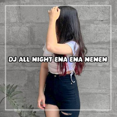 DJ Reverb All Night Ena Ena Nenen's cover