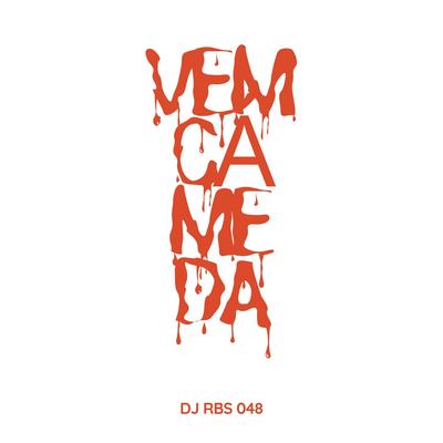 VEM CÁ ME DAR By DJ RBS 048's cover