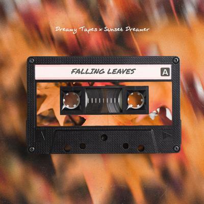 Falling Leaves By Dreamy Tapes, Sunset Dreamer's cover