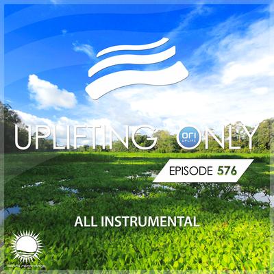 Uplifting Only 576: No-Talking DJ Mix (All Instrumental) (Feb 2024) [FULL]'s cover