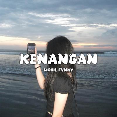 KENANGAN By Mocil Fvnky's cover