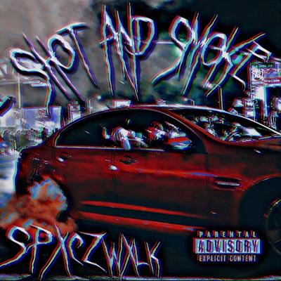 SHOT & SMOKE By SPXCZWXLK's cover