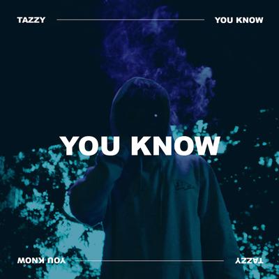YOU KNOW By Tazzy's cover