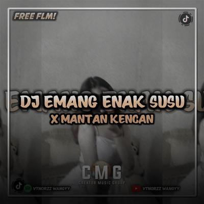 DJ EMANG ENAK SUSU X MANTAN KENCAN ENAKEUNN (INS)'s cover