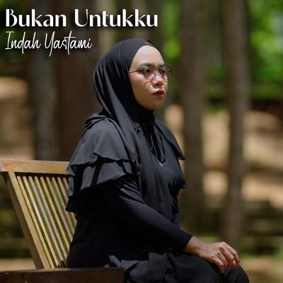 Bukan Untukku's cover