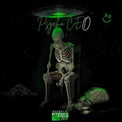 Psycho CEO By ANARCHY MUSIC GROUP, DEANISTOXICC, AMGSIX's cover